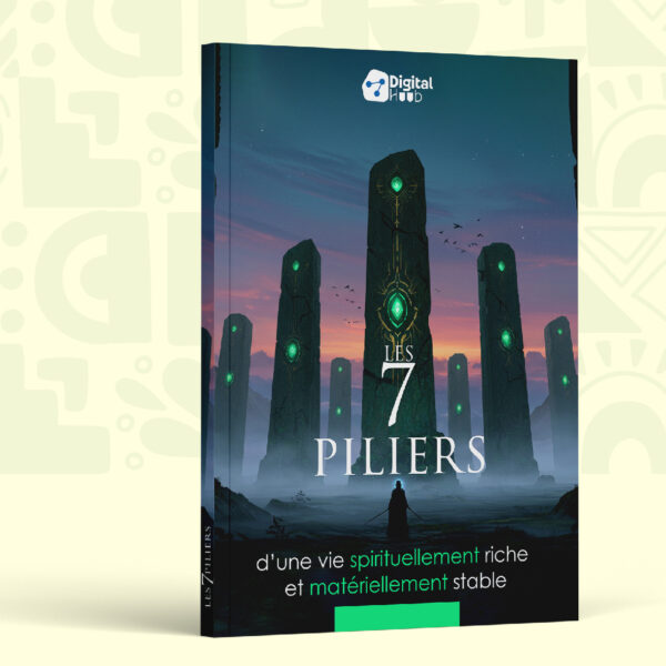 Les 7 piliers d’une vie spirituellement riche et matériellement stable
